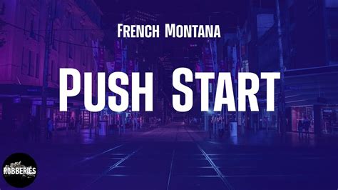 Push Start lyrics by French Montana 